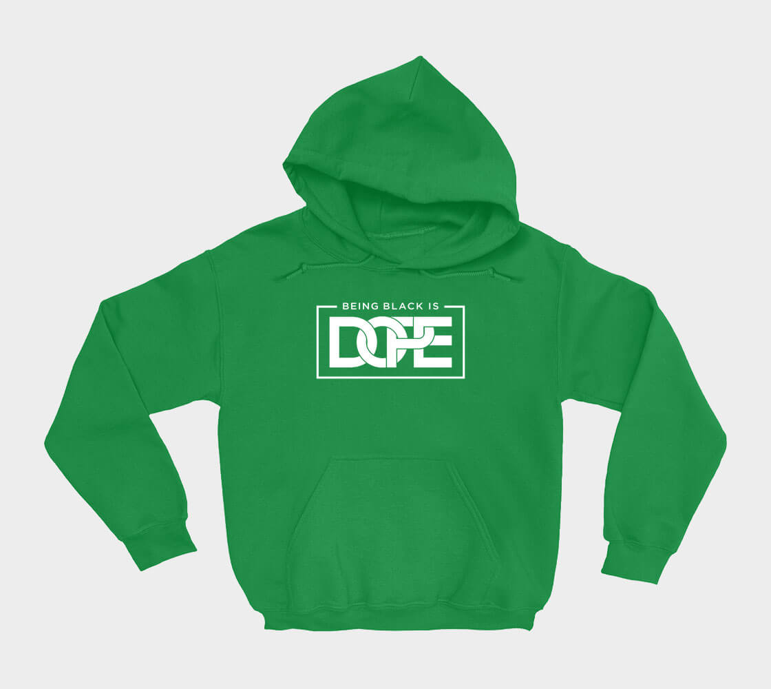 Being Black is Dope - Kelly Green hoodie