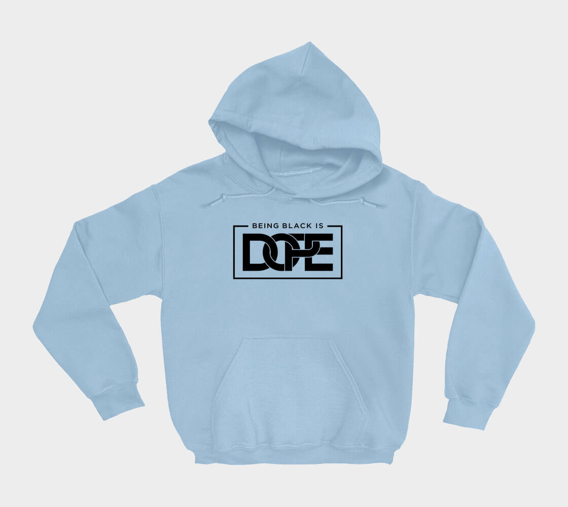 Being Black is Dope - Light Blue hoodie