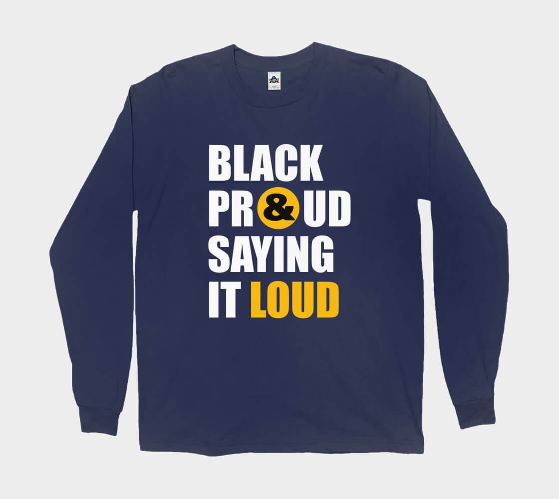 Black Proud Saying it Loud - Navy long sleeve Tee