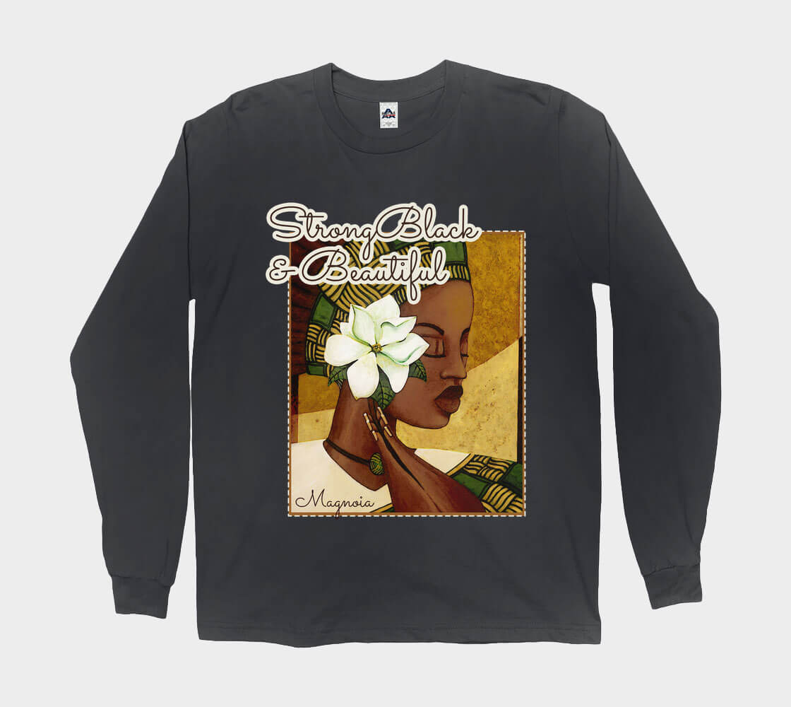 Strong Black and Beautiful Magnolia - Black long sleeve Tee