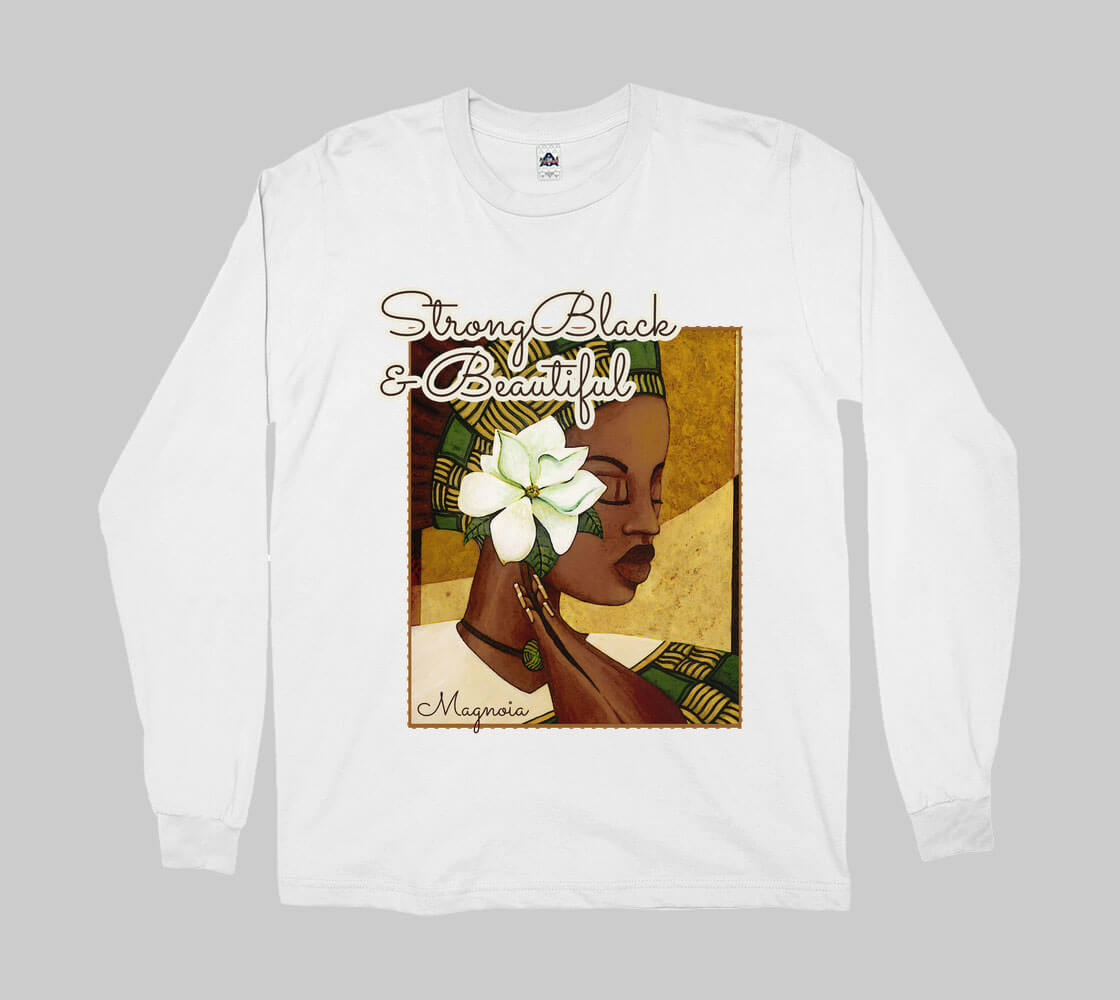 Strong Black and Beautiful Magnolia -White long sleeve Tee