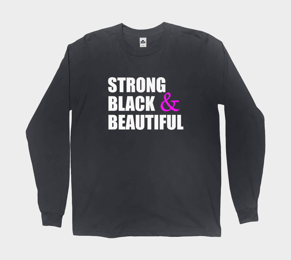 Strong Black and Beautiful Words- Black long sleeve Tee