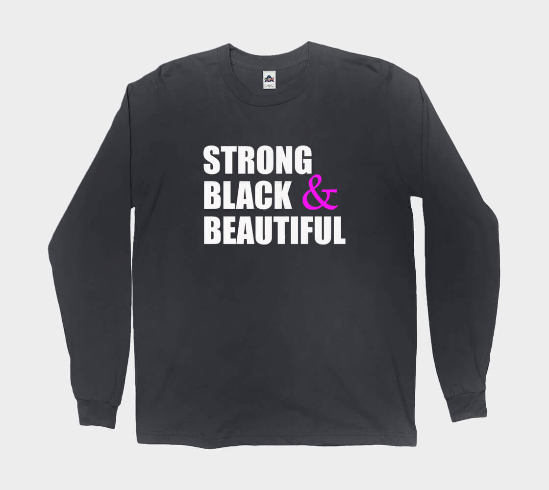 Strong Black and Beautiful Words Long Sleeve Tee