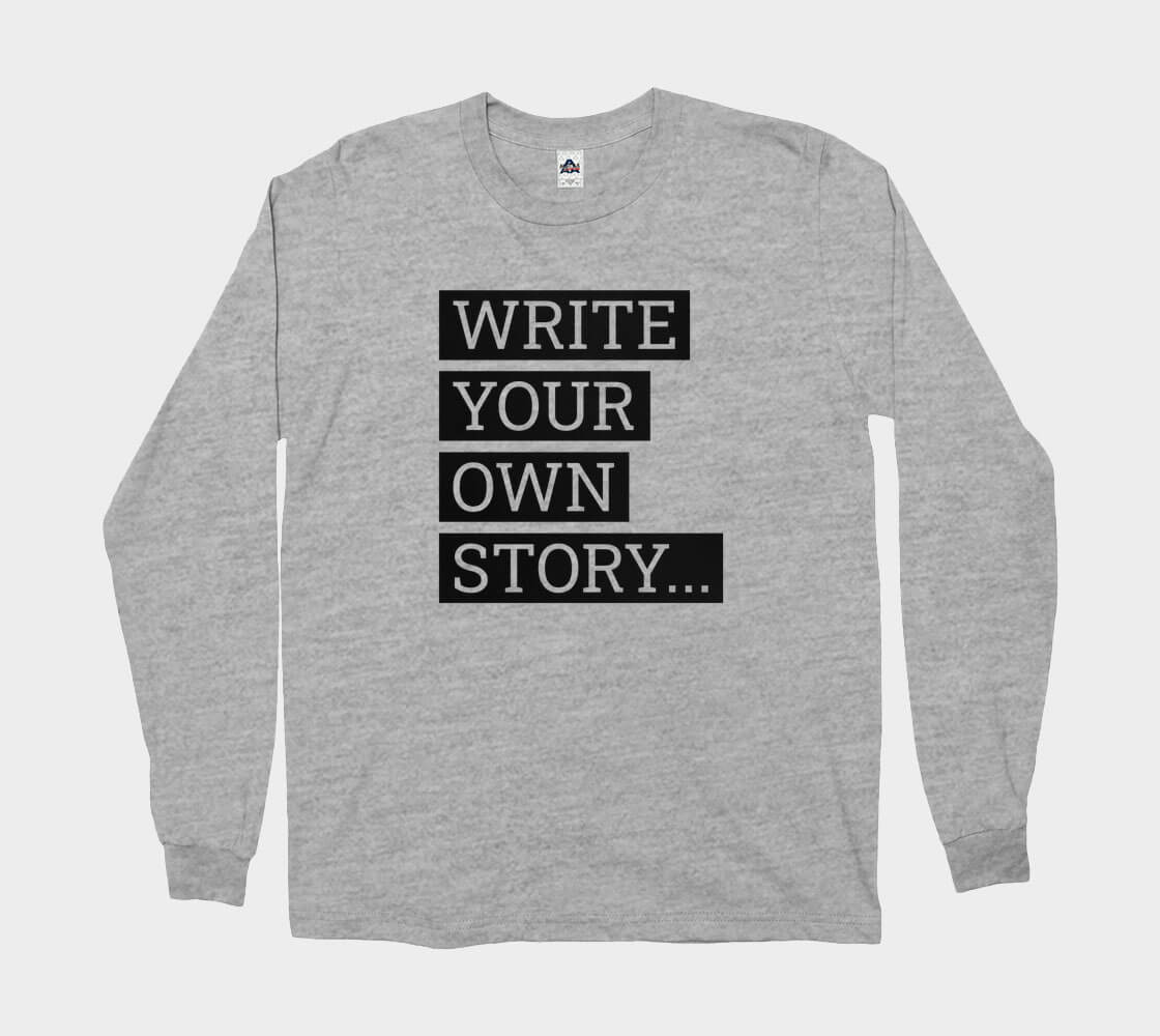 Write Your Own Story - Athletic Grey long sleeve Tee