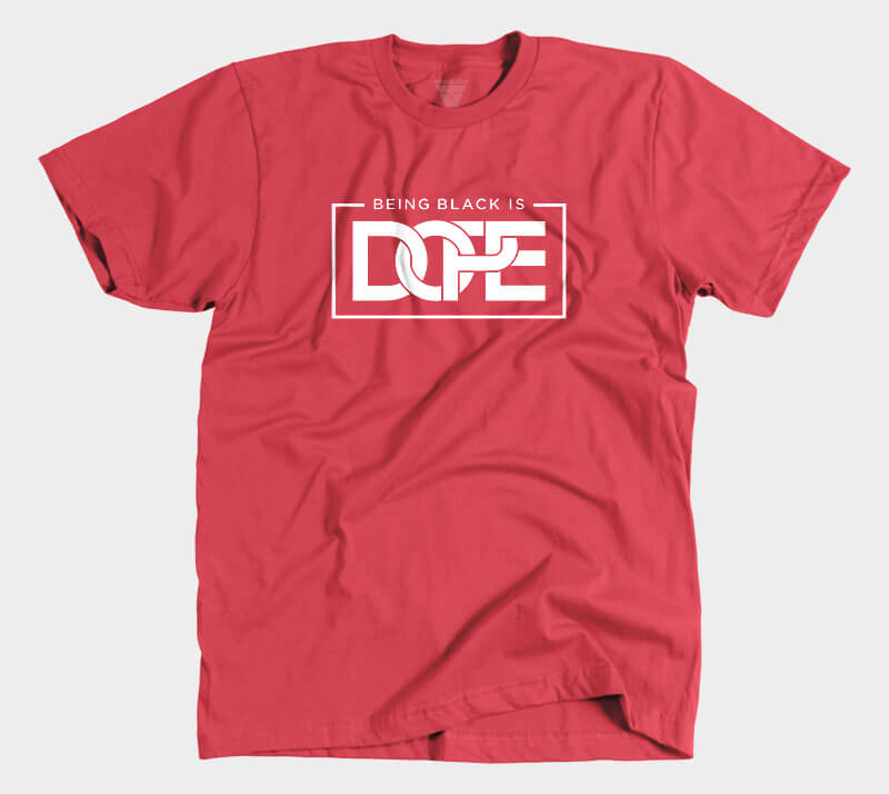 Being Black is dope - Red tee
