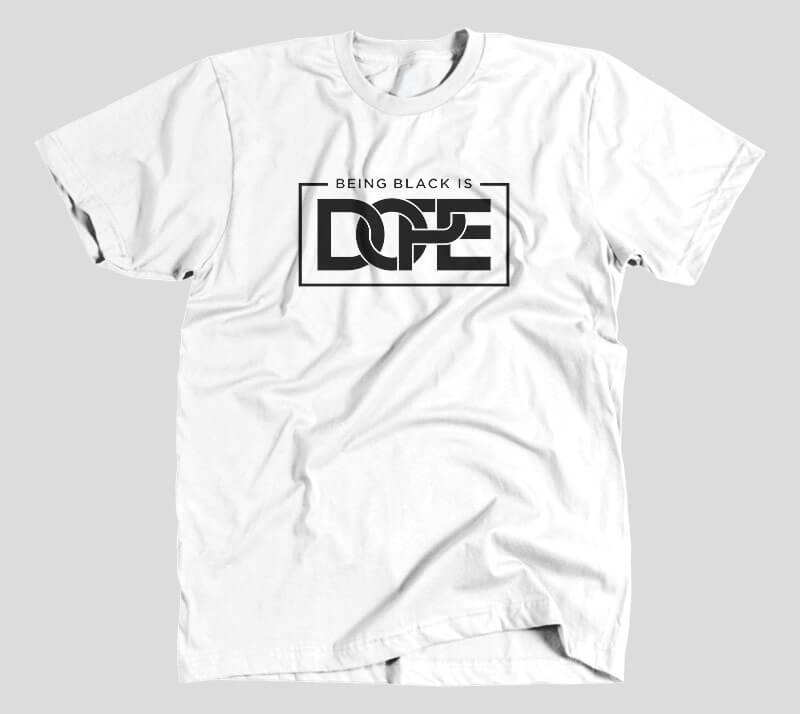 Being Black is dope - White tee