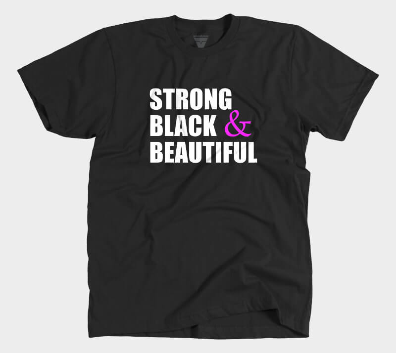 Strong Black & Beautiful - Black tee