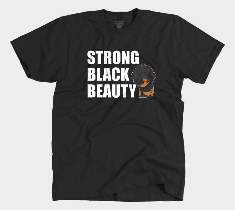 Strong Black Beauty - Black tee.