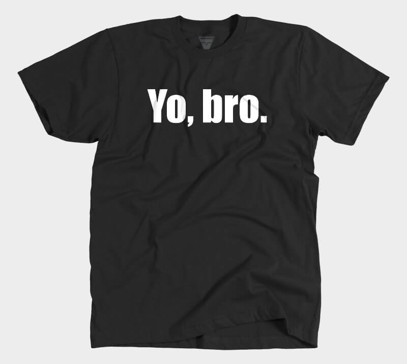 Yo Bro - Black tee.