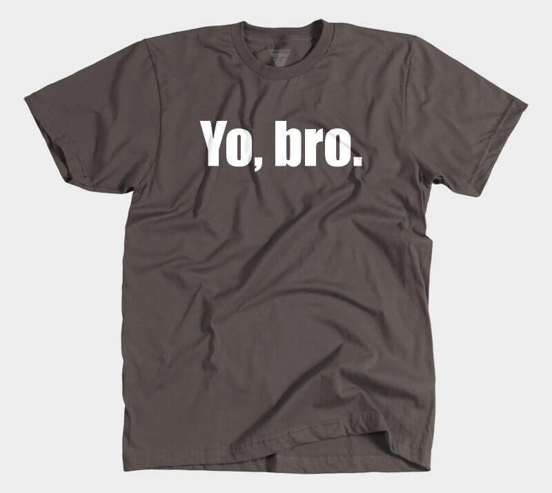 Yo Bro - Chocolate Tee.