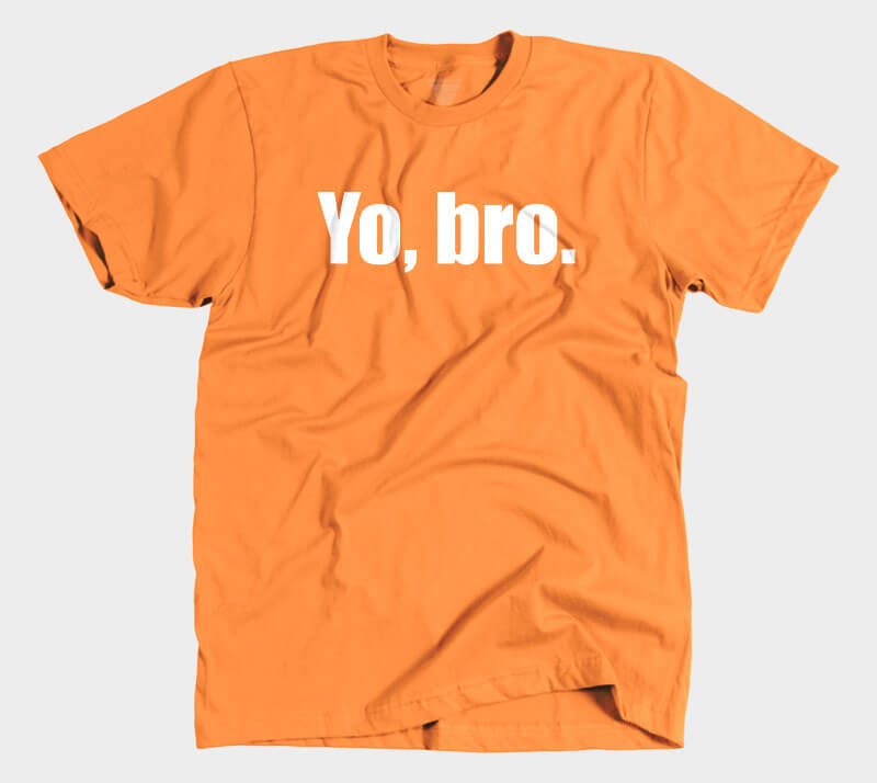 Yo Bro - Orange Tee.