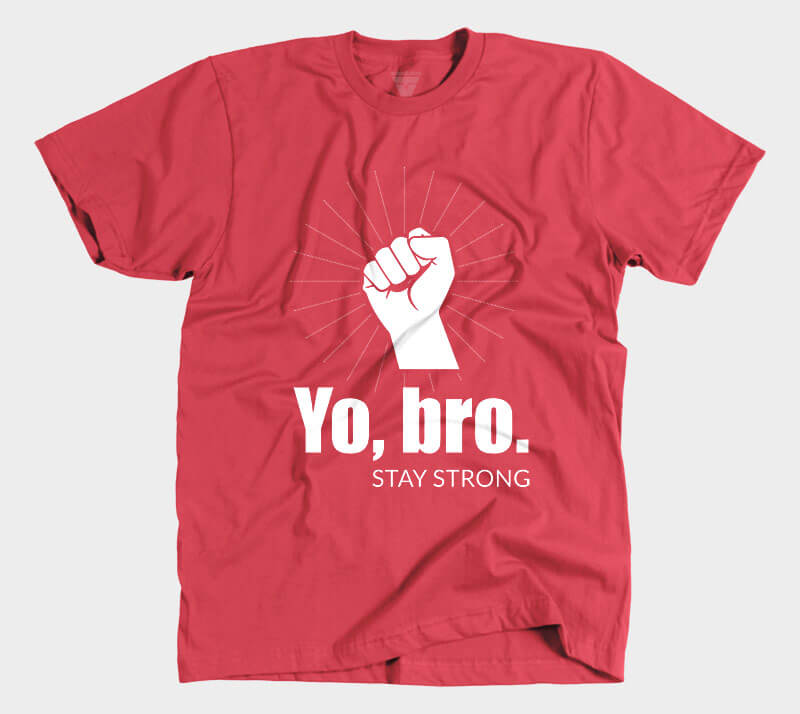Yo Bro - Stay Strong - Red tee