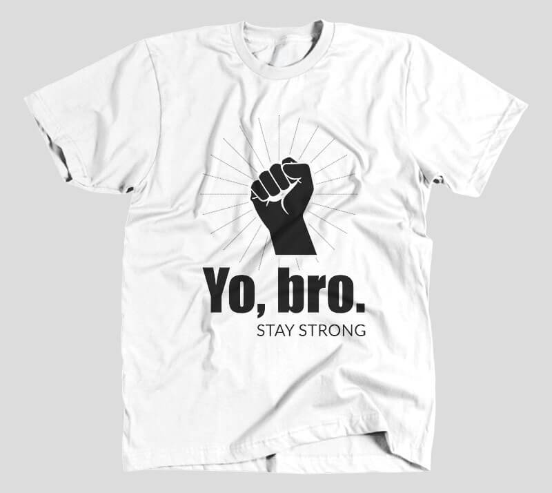 Yo Bro - Stay Strong - White tee